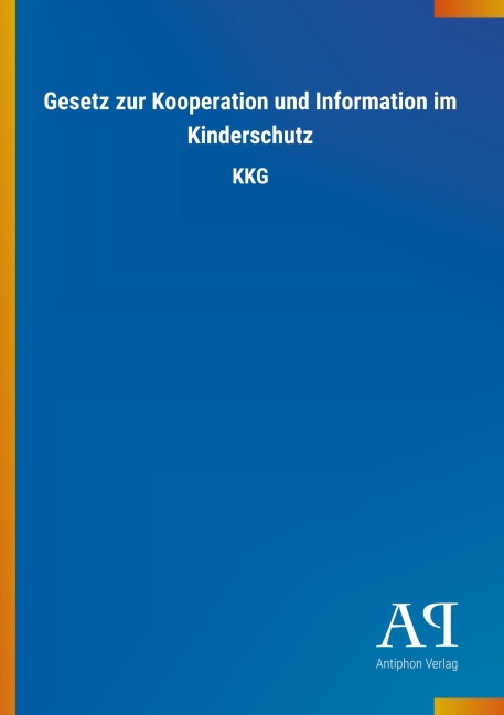 Gesetz zur Kooperation und Information im Kinderschutz - 