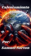 Cover-Bild zum Titel 'Calentamiento Global (Cambio Climatico- Biodiversidad- Ecosistema-Planeta, #1)' von 'Samuel Norton'
