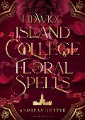 Lidwicc Island College of Floral Spells - Andreas Dutter
