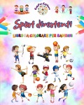 Sport divertenti - Libro da colorare per bambini - Illustrazioni creative e allegre per promuovere lo sport - Kidsfun Editions