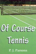Cover-Bild zum Titel 'Of Course Tennis' von 'P. J. Parsons'