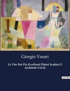 Cover-Bild zum Titel 'Le Vite Dei Piu Eccellenti Pittori Scultori E Architetti Vol Iii' von 'Giorgio Vasari'