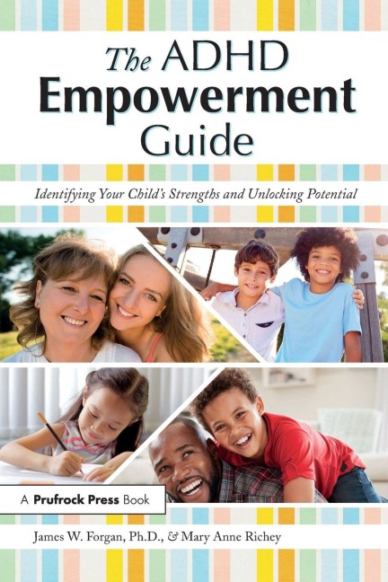 The ADHD Empowerment Guide - James W. Forgan, Mary Anne Richey