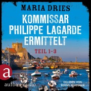 Cover-Bild zum Titel 'Kommissar Philippe Lagarde ermittelt - Teil 1-3' von 'Maria Dries'