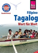 Cover-Bild zum Titel 'Reise Know-How Sprachführer Tagalog / Filipino - Wort für Wort' von 'Flor Hanewald-Guerrero, Roland Hanewald'