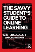Cover-Bild zum Titel 'The Savvy Student's Guide to Online Learning' von 'Kristen Sosulski, Ted Bongiovanni'