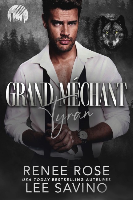 Grand Méchant Tyran (Les Loups-Garous de Wall Street, #5) - Renee Rose, Lee Savino