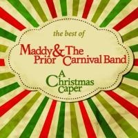 The Best Of: A Christmas Caper - Maddy/Carnival Band Prior
