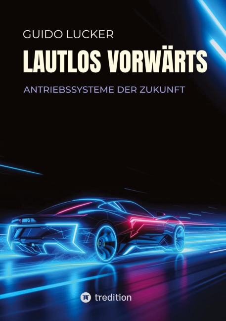 Lautlos vorwärts - Guido Lucker