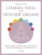 Chakra-Yoga für gesunde Organe - Nadja Kücker