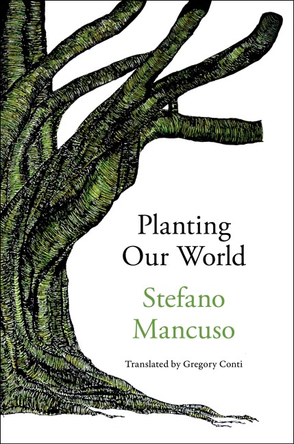 Planting Our World - Gregory Conti, Stefano Mancuso