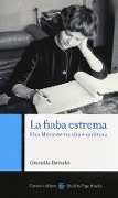 Cover-Bild zum Titel 'La fiaba estrema. Elsa Morante tra vita e scrittura' von 'Graziella Bernabò'