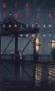Cover-Bild zum Titel 'Die Toten' von 'Christian Kracht'
