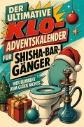 Cover-Bild zum Titel 'Der ultimative Klo-Adventskalender für Shisha-Bar-Gänger' von 'Jonah Schmidt'