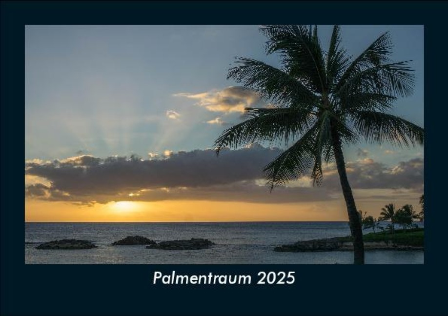 Palmentraum 2025 Fotokalender DIN A5 - Tobias Becker
