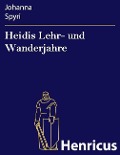 Cover-Bild zum Titel 'Heidis Lehr- und Wanderjahre' von 'Johanna Spyri'