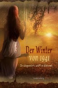 Der Winter von 1941: Eine Liebesgeschichte, umhüllt von Geheimnissen - Isa Heisenberg