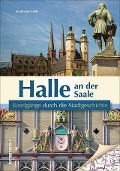 Cover-Bild zum Titel 'Halle an der Saale' von 'Kerstin Kiefel, Stefanie Elsner, Dorothea Pelliccioni'