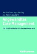 Cover-Bild zum Titel 'Angewandtes Case Management' von 'Martina Junk, Anja Messing, Jan-Peter Glossmann'