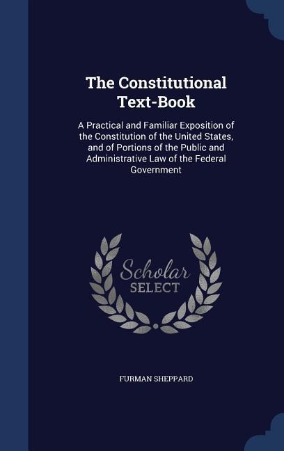 The Constitutional Text-Book - Furman Sheppard