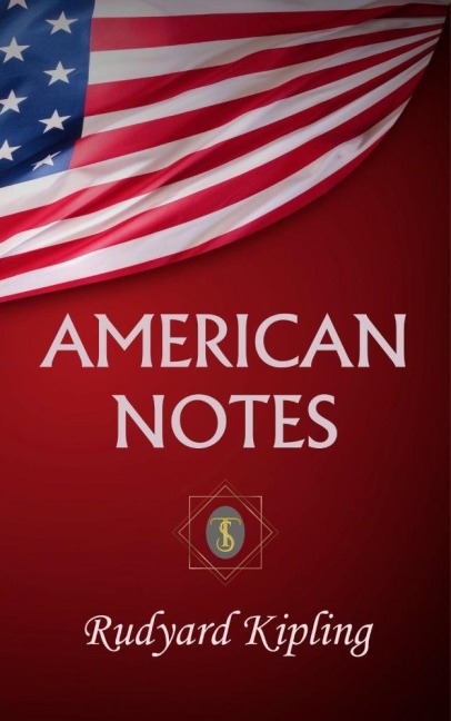 American Notes - Rudyard Kipling