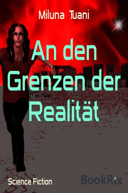 An den Grenzen der Realität - Miluna Tuani