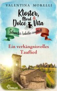 Cover-Bild zum Titel 'Kloster, Mord und Dolce Vita - Ein verhängnisvolles Tauflied' von 'Valentina Morelli'