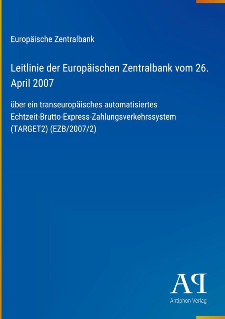 Leitlinie der Europäischen Zentralbank vom 26. April 2007 - Europäische Zentralbank