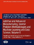 Additive and Advanced Manufacturing, Inverse Problem Methodologies and Machine Learning and Data Science, Volume 4 - 