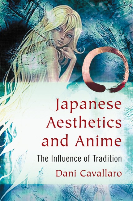 Japanese Aesthetics and Anime - Dani Cavallaro