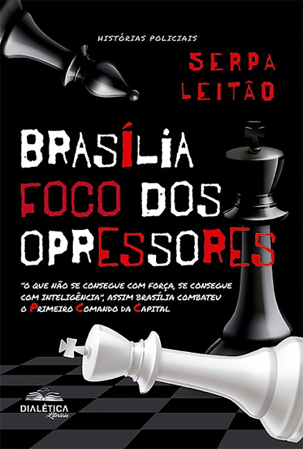 Brasília - foco dos opressores - Serpa Leitão