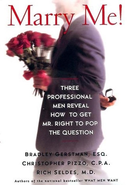 Marry Me! - Bradley Gerstman, Christopher Pizzo, Rich Seldes