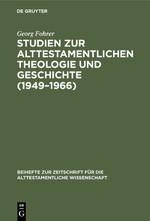 Studien zur alttestamentlichen Theologie und Geschichte (1949¿1966) - Georg Fohrer