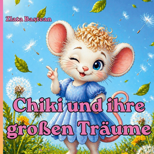 Chiki und ihre großen Träume - Zlata Bastean