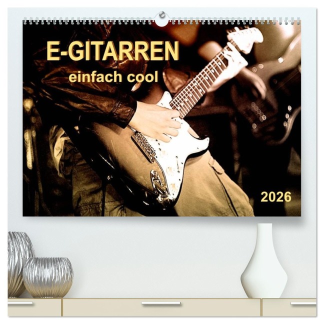 E-Gitarren - einfach cool (hochwertiger Premium Wandkalender 2026 DIN A2 quer), Kunstdruck in Hochglanz - Peter Roder