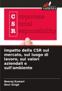Cover-Bild zum Titel 'Impatto della CSR sul mercato, sul luogo di lavoro, sui valori aziendali e sull'ambiente' von 'Neeraj Kumari, Devi Singh'