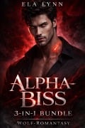 Cover-Bild zum Titel 'Alpha-Biss: 3-in-1-Bundle: Wolf-Romantasy' von 'Ela Lynn'