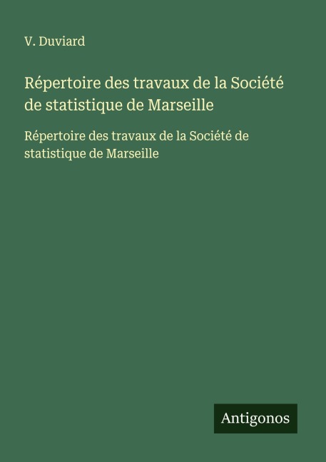 Répertoire des travaux de la Société de statistique de Marseille - V. Duviard