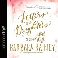 Letters to My Daughters Lib/E: The Art of Being a Wife - Barbara Rainey
