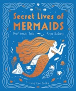 Cover-Bild zum Titel 'The Secret Lives of Mermaids' von 'Anuk Tola'