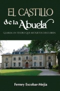 Cover-Bild zum Titel 'El Castillo de la Abuela' von 'Ferney Escobar-Mejía'