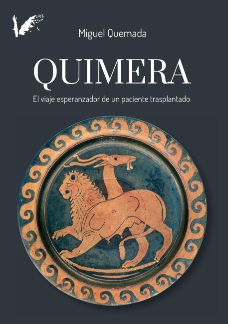 Quimera. El viaje esperanzador de un paciente trasplantado - Miquel Quemada