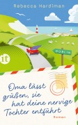 Cover-Bild zum Titel 'Oma lässt grüßen, sie hat deine nervige Tochter entführt' von 'Rebecca Hardiman'