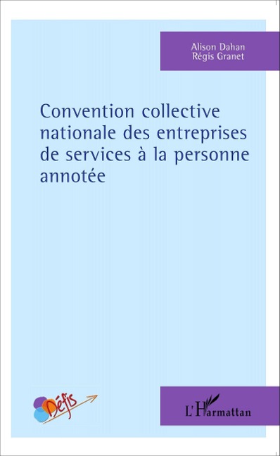 Convention collective nationale des entreprises de services a la personne annotee - Dahan Alison Dahan