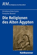 Cover-Bild zum Titel 'Die Religionen des Alten Ägypten' von 'Françoise Dunand, Christiane Zivie-Coche'