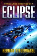 Cover-Bild zum Titel 'Eclipse (Fractured Orbit, #1)' von 'Herman Steuernagel'
