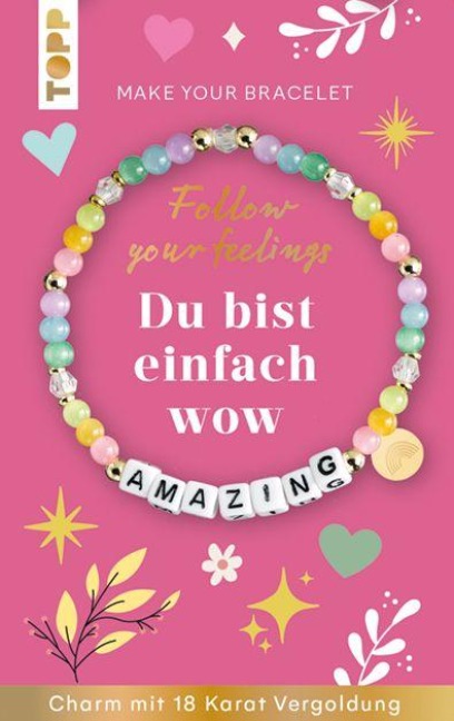 Follow your Feelings - Make your Bracelet - Amazing VE, 10 Exemplare - 