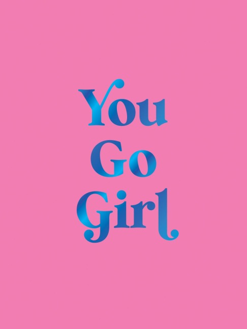 You Go Girl - Summersdale Publishers