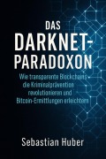 Cover-Bild zum Titel 'Das Darknet-Paradoxon' von 'Sebastian Huber'