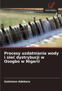 Cover-Bild zum Titel 'Procesy uzdatniania wody i sie¿ dystrybucji w Osogbo w Nigerii' von 'Suleiman Adebara'